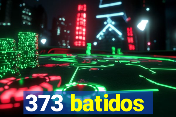 373 batidos